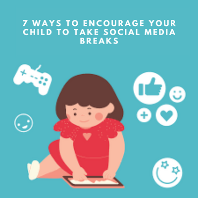7 Ways to Encourage Your Child to Take Social Media Breaks